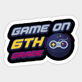 Game On 6Th Grade Kids Gamer Student Sticker